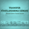 Transfer Fiyatlandırma Uzmanı Görev Tanımı