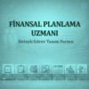 Finansal Planlama Uzmanı Görev Tanımı