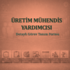 Üretim Mühendis Yardımcısı Görev Tanım Dokümanı
