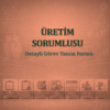 Üretim Sorumlusu Görev Tanım Dokümanı