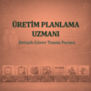 Üretim Planlama Uzmanı Görev Tanım Dokümanı