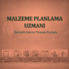 Malzeme Planlama Uzmanı Görev Tanım Dokümanı