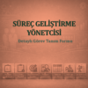 Süreç Geliştirme Yöneticisi Görev Tanım Dokümanı