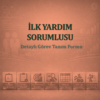 İlkyardım Sorumlusu Görev Tanım Dokümanı