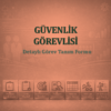 Güvenlik Görevlisi Görev Tanım Dokümanı