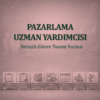 Pazarlama Uzman Yardımcısı Görev T